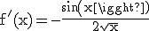 3$\rm f'(x)=-\frac{sin(x)}{2\sqrt{x}}